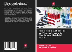 Princípios e Aplicações da Microextração de Membrana Matricial Mista - See, Hong Heng;Mukhtar, Nurul Hazirah