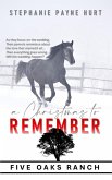 A Christmas to Remember (5 Oaks Ranch, #6) (eBook, ePUB) A Christmas to Remember (5 Oaks Ranch, #6) (eBook, ePUB)