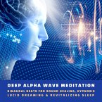 Deep Alpha Wave Meditation (Binaural Beats Music, Update 2022) (MP3-Download)