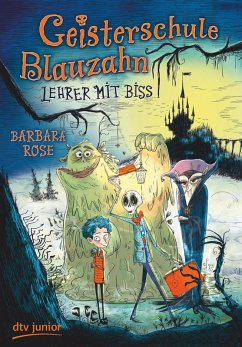 Geisterschule Blauzahn - Lehrer mit Biss (eBook, ePUB) - Rose, Barbara