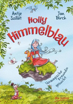 Holly Himmelblau - Unmagische Freundin gesucht (eBook, ePUB) - Szillat, Antje