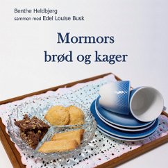 Mormors brød og kager (eBook, ePUB) - Heldbjerg, Benthe