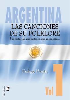 Argentina: Las canciones de su folklore (eBook, ePUB) - Pinto, Felipe