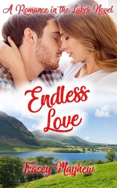 Endless Love (Romance in the Lakes, #5) (eBook, ePUB) - Mayhew, Tracey