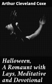 Halloween, A Romaunt with Lays, Meditative and Devotional (eBook, ePUB)