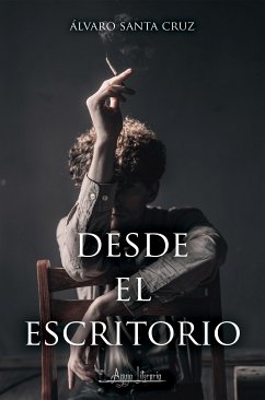 Desde el escritorio (eBook, ePUB) - Santa Cruz, Álvaro