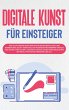 Digitale Kunst für Einsteiger: Wie Sie... - Bild 1