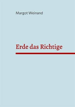 Erde das Richtige (eBook, ePUB) - Weinand, Margot