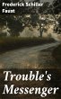 Trouble's Messenger (eBook, ePUB) - Bild 1