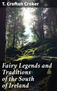 Fairy Legends and Traditions of the South of Ireland (eBook, ePUB) - Croker, T. Crofton