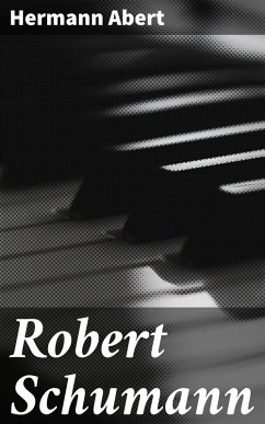 Robert Schumann (eBook, ePUB) - Abert, Hermann