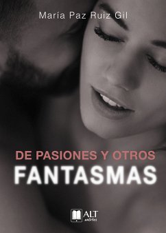 De pasiones y otros fantasmas (eBook, ePUB) - Ruiz Gil, María Paz