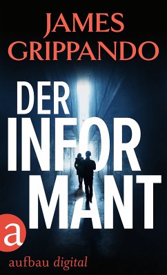 Der Informant (eBook, ePUB) - Grippando, James