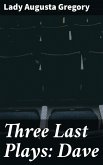 Three Last Plays: Dave (eBook, ePUB)