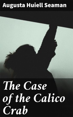 The Case of the Calico Crab (eBook, ePUB) - Seaman, Augusta Huiell