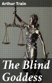 The Blind Goddess (eBook, ePUB)