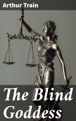 The Blind Goddess (eBook, ePUB) - Train, Arthur