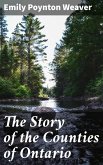 The Story of the Counties of Ontario (eBook, ePUB)