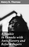 A Yankee in Canada with Anti-Slavery and Reform Papers (eBook, ePUB)