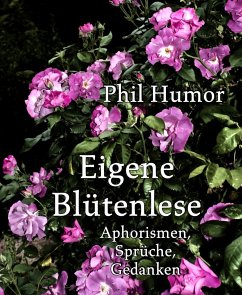 Eigene Blütenlese (eBook, ePUB) - Humor, Phil