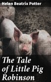 The Tale of Little Pig Robinson (eBook, ePUB)