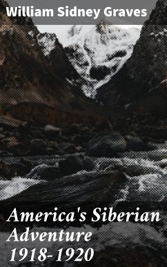 America's Siberian Adventure 1918-1920 (eBook, ePUB) - Graves, William Sidney