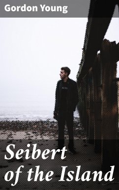 Seibert of the Island (eBook, ePUB) - Young, Gordon