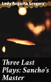 Three Last Plays: Sancho's Master (eBook, ePUB)