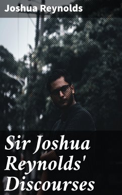 Sir Joshua Reynolds' Discourses (eBook, ePUB) - Reynolds, Joshua