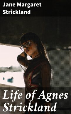 Cover Life of Agnes Strickland (eBook, ePUB)