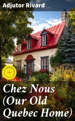 Cover Chez Nous (Our Old Quebec Home) (eBook, ePUB)