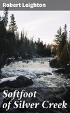 Softfoot of Silver Creek (eBook, ePUB)