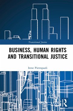 Business, Human Rights and Transitional Justice - Pietropaoli, Irene