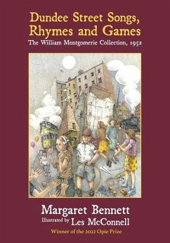 Dundee Street Songs, Rhymes and Games: The William Montgomerie Collection, 1952 - Bennett, Margaret