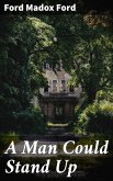A Man Could Stand Up (eBook, ePUB)