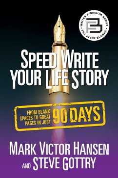 Speed Write Your Life Story (eBook, ePUB) - Hansen, Mark Victor; Gottry, Steve