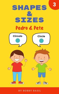 Cover Shapes & Sizes: Learn Basic Shapes Book for Preschool in Spanish and English (Pedro & Pete Spanish Kids, #3) (eBook, ePUB)