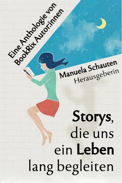 Storys, die uns ein Leben lang begleiten (eBook, ePUB) - Schauten, Manuela; Various