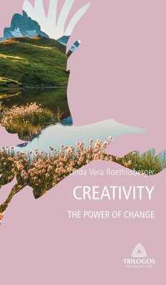 4 CREATIVITY: The Power of Change (eBook, ePUB) - Roethlisberger, Linda Vera