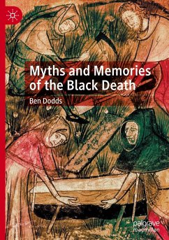Myths and Memories of the Black Death - Dodds, Ben