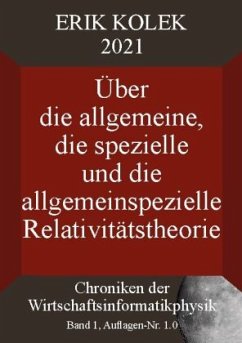 Über die allgemeine, die spezielle und die allgemeinspezielle Relativitätstheorie - Kolek, Erik