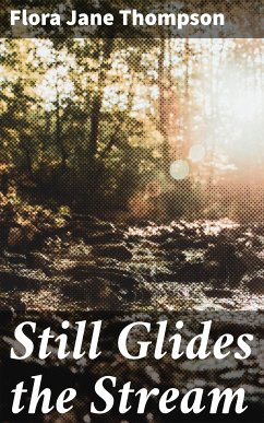 Still Glides the Stream (eBook, ePUB) - Thompson, Flora Jane