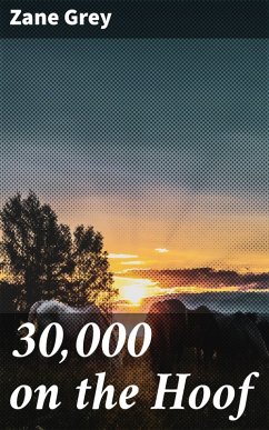 30,000 on the Hoof (eBook, ePUB) - Grey, Zane