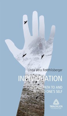 3 INDIVIDUATION - On the Path To and Beyond One's Self (eBook, ePUB) - Roethlisberger, Linda Vera