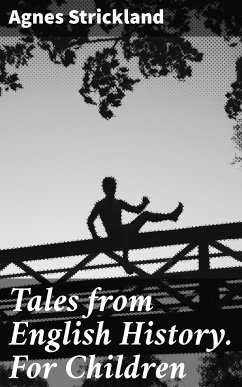 Tales from English History. For Children (eBook, ePUB) - Strickland, Agnes