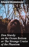 Don Sturdy on the Ocean Bottom or The Strange Cruise of the Phantom (eBook, ePUB)