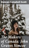 The Makers of Canada: John Graves Simcoe (eBook, ePUB)