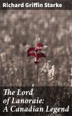 The Lord of Lanoraie: A Canadian Legend (eBook, ePUB)