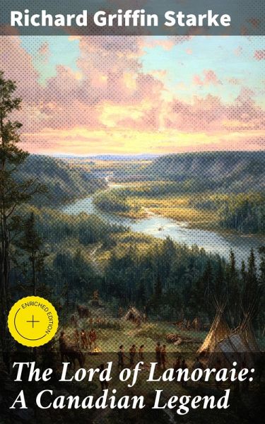 The Lord of Lanoraie: A Canadian Legend (eBook, ePUB) The Lord of Lanoraie: A Canadian Legend (eBook, ePUB)