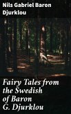 Fairy Tales from the Swedish of Baron G. Djurklou (eBook, ePUB)